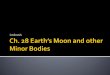 Ch. 28 Earth’s Moon - Welcome to Miss Loulousis' Website