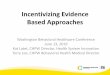 Incentivizing Evidence Based Approaches