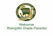 Welcome Rising6th Grade Parents!