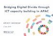 Bridging Digital Divide through ICT capacity building in APAC