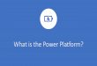 What is the Power Platform?