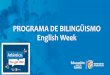 PROGRAMA DE BILINGÜISMO English Week