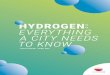 HYDROGEN : EVERYTHING A CITY NEEDS T O KNOW