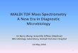 MALDI TOF Mass Spectrometry A New Era in Diagnostic 