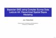Bayesian SAE using Complex Survey Data Lecture 4A 