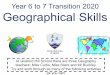 Year 6 to 7 Transition 2020 Geographical Skills