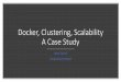 Docker, Clustering, Scalability A Case Study
