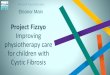Improving physiotherapy care for children with Cystic Fibrosis